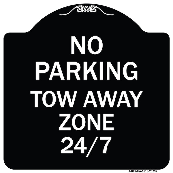 Signmission No Parking Tow Away Zone 247 Heavy-Gauge Aluminum Architectural Sign, 18" x 18", BW-1818-23792 A-DES-BW-1818-23792 - main